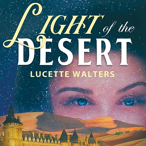 Light of the Desert by Lucette Walters
