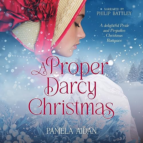 A Proper Darcy Christmas by Pamela Aidan
