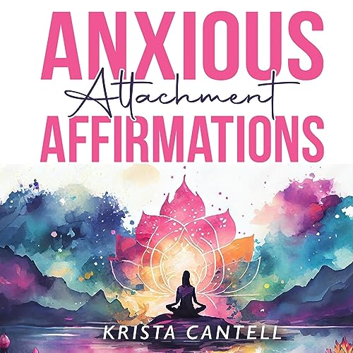 Anxious Attachment Affirmations