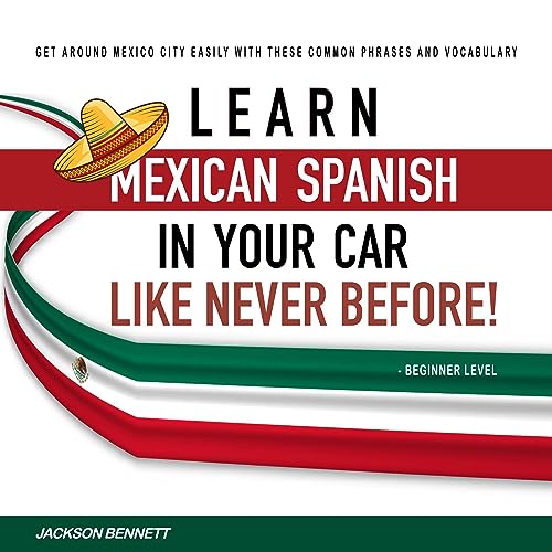 Learn Mexican Spanish in Your Car Like Never Before!