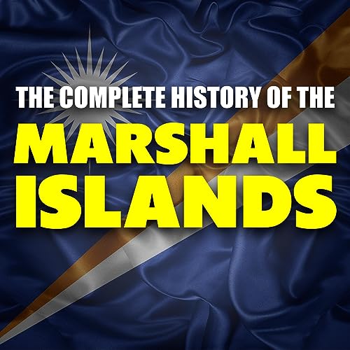 The Complete History of the Marshall Islands