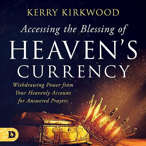 Accessing the Blessing of Heaven's Currency