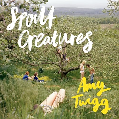 Spoilt Creatures by Amy Twigg