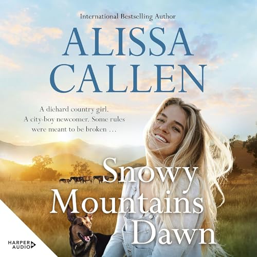 Snowy Mountains Dawn (A Bundilla Novel #4): Opposites attract in this charming, sweet and heartfelt romance from an award-winning author, perfect for readers who love Karly Lane and Rachael Johns