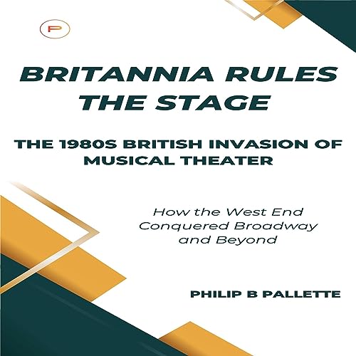 Britannia Rules the Stage by Philip Pallette
