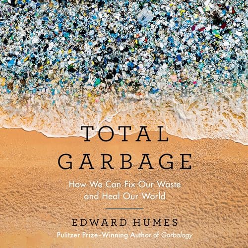 Total Garbage by Edward Humes