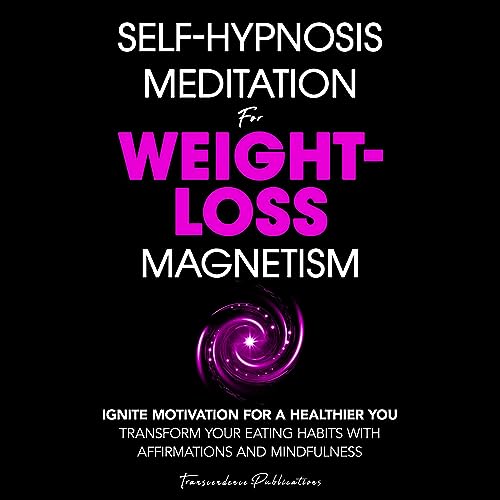 Self-Hypnosis Meditation for Weight-Loss Magnetism