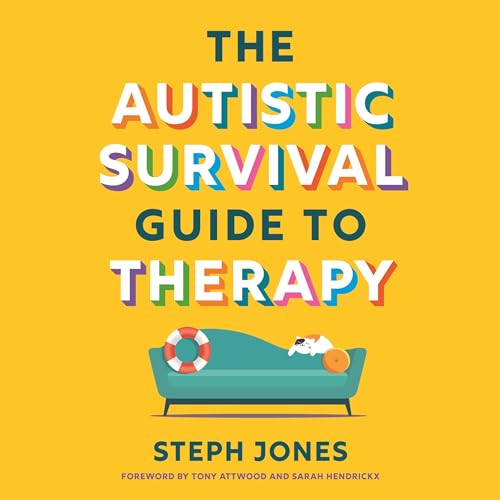 The Autistic Survival Guide to Therapy by Steph Jones