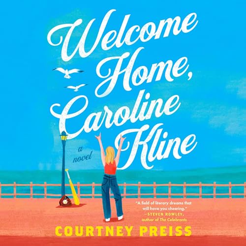 Welcome Home, Caroline Kline by Courtney Preiss
