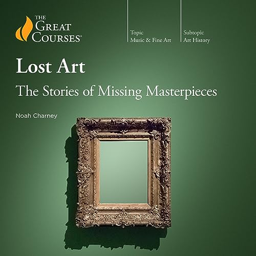 Lost Art: The Stories of Missing Masterpieces