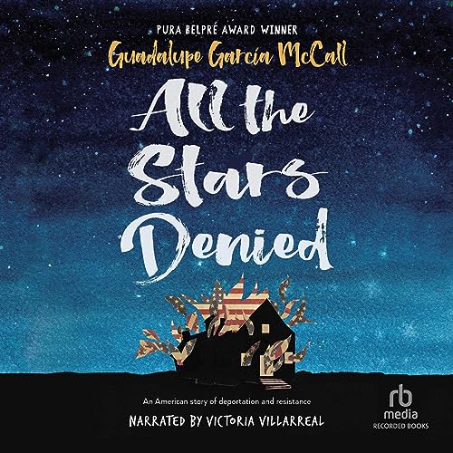 All the Stars Denied by Guadalupe Garcia McCall