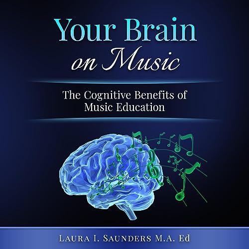 Your Brain on Music by Laura Saunders