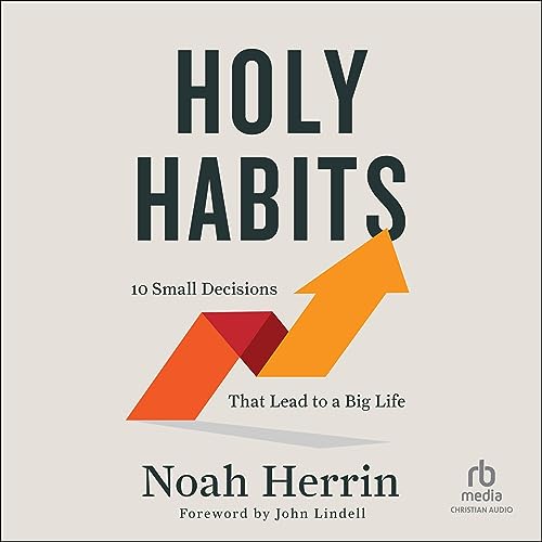 Holy Habits by Noah Herrin