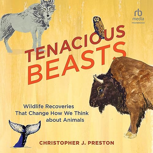 Tenacious Beasts by Christopher J. Preston