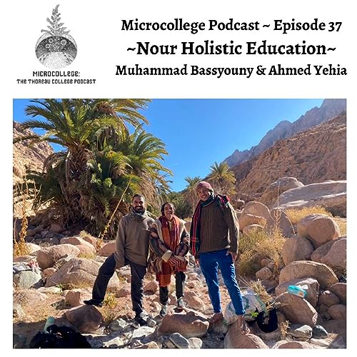 Episode #37: Ahmed Yehia, Muhammad Bassyouny - Bedouin Immersion at Nour Holistic Education, St. Catherine, Egypt by Unknown