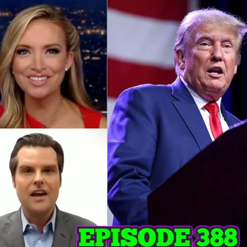 EP. 388: MATT GAETZ: CONGRESS CAN IMMUNIZE TRUMP AGAINST DOJ! BILL BARR JUST OUTED HIMSELF…IS HELPING JACK SMITH! TRUMP S.C. SPEECH HIGHLIGHTS. KAYLEIGH MCENANY: BIDEN SENT JACK SMITH AFTER TRUMP.