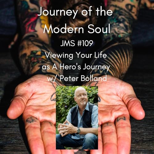 JMS #109 - Viewing Your Life as A Hero's Journey w/ Peter Bolland by Unknown