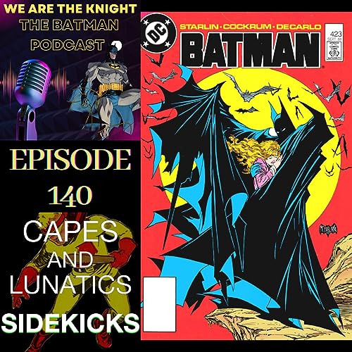 We Are The Knight Ep #140: Batman #423-#425 by Unknown