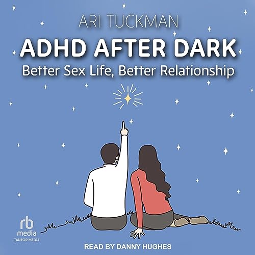 ADHD After Dark by Ari Tuckman