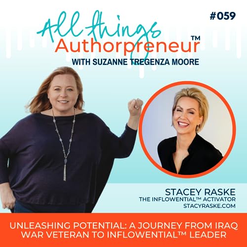 059 - Unleashing Potential: A Journey from Iraq War Veteran to InFLOWential Leadership with Stacey Raske. by Unknown