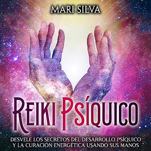 Reiki psíquico [Psychic Reiki] by Mari Silva