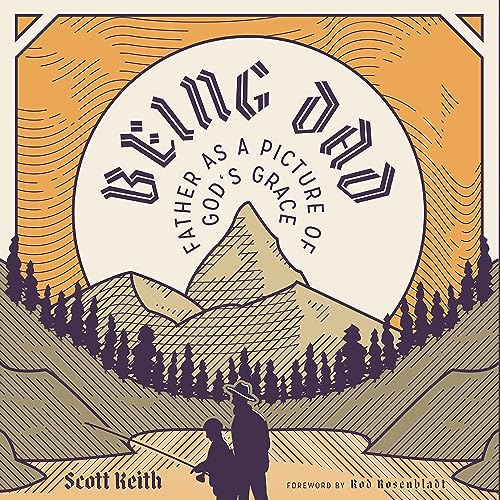 Being Dad by Scott Keith