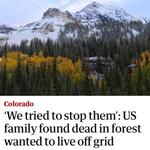 Don't Die In The Woods: Family Goes Off Grid And is Found Dead A Year Latter From Possible Starvation! by Unknown