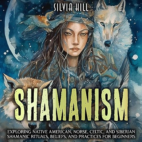 Shamanism by Silvia Hill