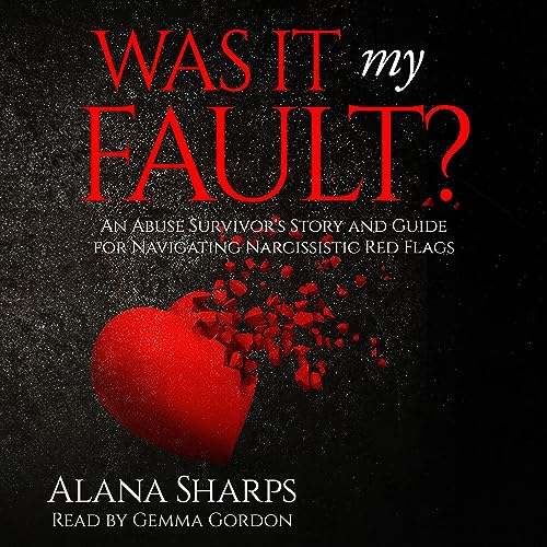 Was It My Fault? by Alana Sharps