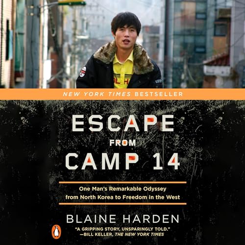 Escape from Camp 14 by Blaine Harden