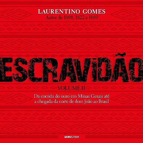 Escravidão, Volume 2 [Slavery, Volume 2] by Laurentino Gomes