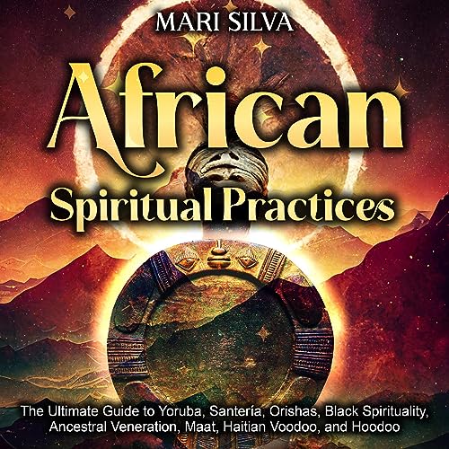 African Spiritual Practices by Mari Silva
