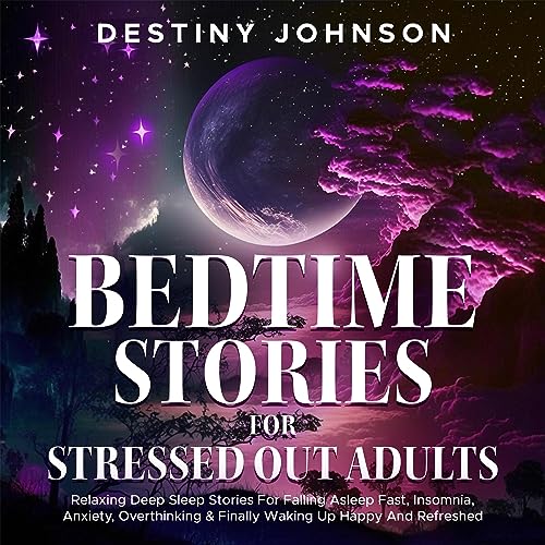 Bedtime Stories for Stressed Out Adults