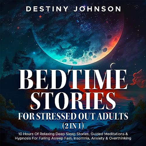 Bedtime Stories for Stressed Out Adults (2 in 1)