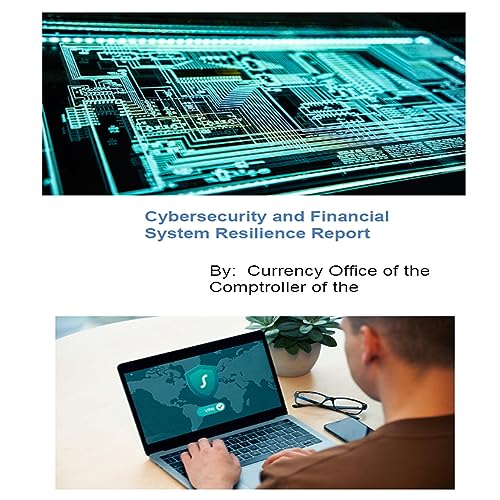 Cybersecurity and Financial System Resilience Report by Office of the Comptroller of the Currency