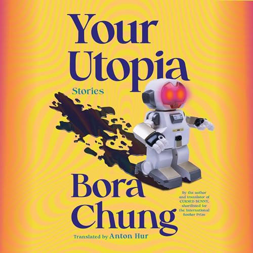 Your Utopia by Bora Chung