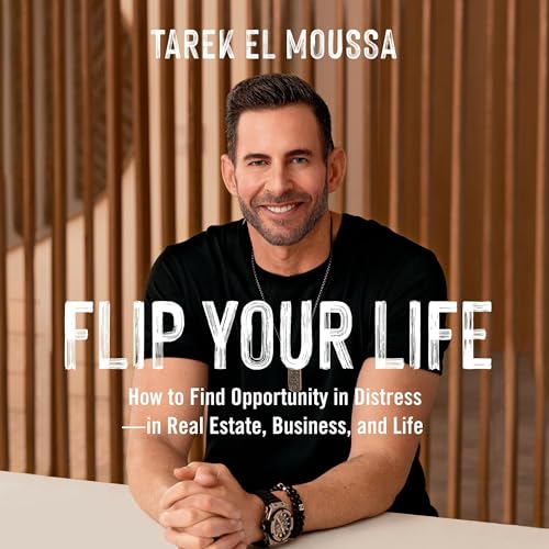 Flip Your Life by Tarek El Moussa