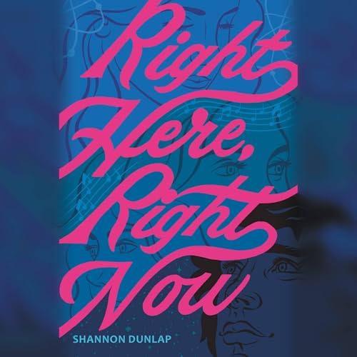 Right Here, Right Now by Shannon Dunlap