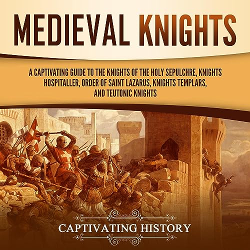 Medieval Knights by Captivating History
