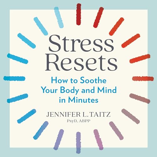 Stress Resets by Jennifer L. Taitz PsyD ABPP PsyD ABPP
