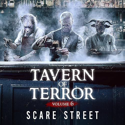 Tavern of Terror: Vol. 6 by Scare Street
