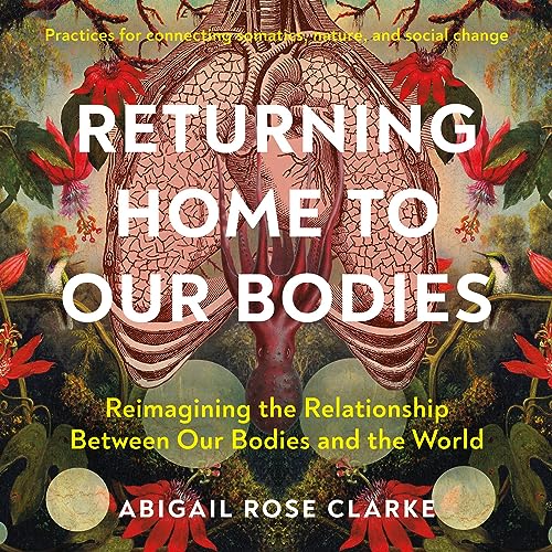 Returning Home to Our Bodies