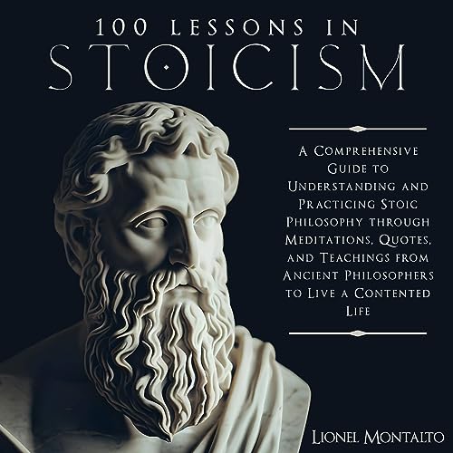 100 Lessons in Stoicism by Lionel Montalto