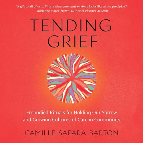 Tending Grief by Camille Sapara Barton