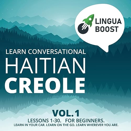 Learn Conversational Haitian Creole, Vol. 1 by LinguaBoost