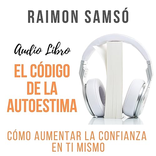El Código de la Autoestima [The Self Esteem Code] by Raimon Samsó