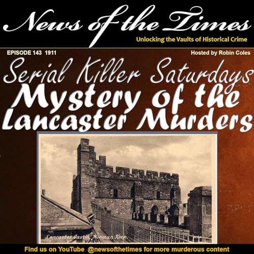 The Mystery of the Lancaster Castle Murders | Episode 143 | 1911 by Unknown