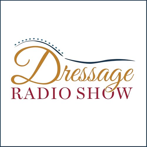 Equestrian Olympic Rider, Judge and Groom - The Dressage Radio Show by Unknown