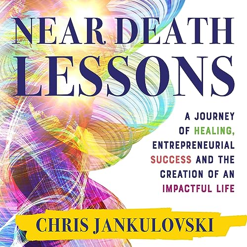 Near Death Lessons by Chris Jankulovski