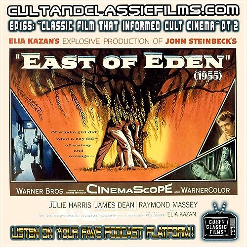 "EAST OF EDEN (1955)--"CLASSIC FILMS THAT INFORMED CULT CINEMA" PART 2 OF 2! by Unknown